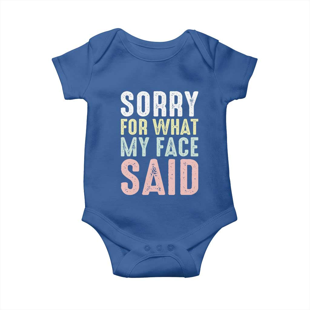 Sorry for What My Face Said Baby Onesie Retro Funny Mood Sarcastic Resting Face TS10 Royal Blue Print Your Wear