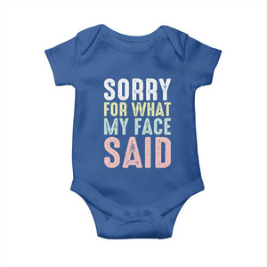 Sorry for What My Face Said Baby Onesie Retro Funny Mood Sarcastic Resting Face TS10 Royal Blue Print Your Wear