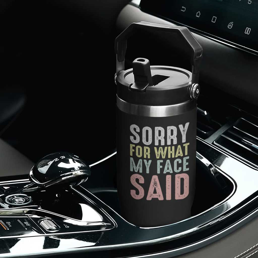 Sorry for What My Face Said Flip Straw Tumbler Retro Funny Mood Sarcastic Resting Face TS10 Print Your Wear