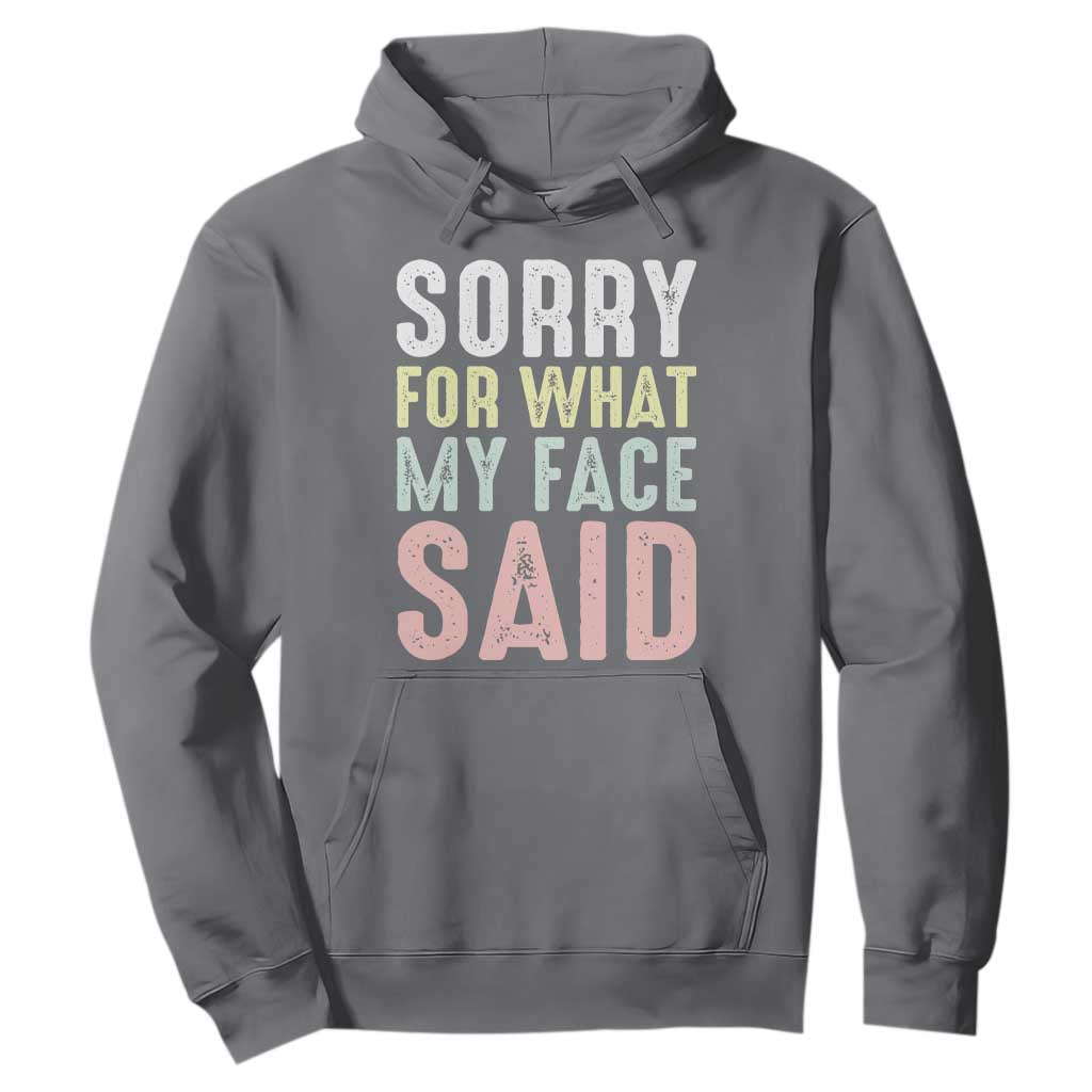 Sorry for What My Face Said Hoodie Retro Funny Mood Sarcastic Resting Face TS10 Charcoal Print Your Wear