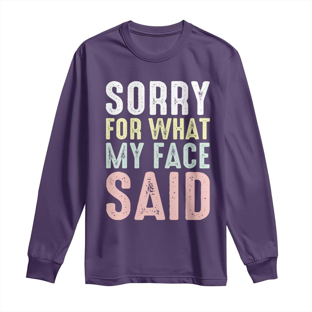 Sorry for What My Face Said Long Sleeve Shirt Retro Funny Mood Sarcastic Resting Face TS10 Purple Print Your Wear
