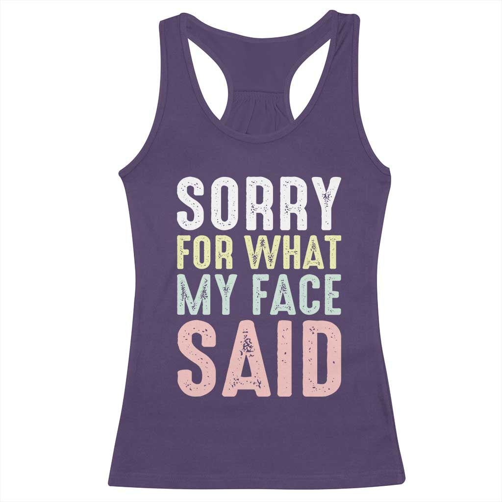 Sorry for What My Face Said Racerback Tank Top Retro Funny Mood Sarcastic Resting Face TS10 Purple Print Your Wear