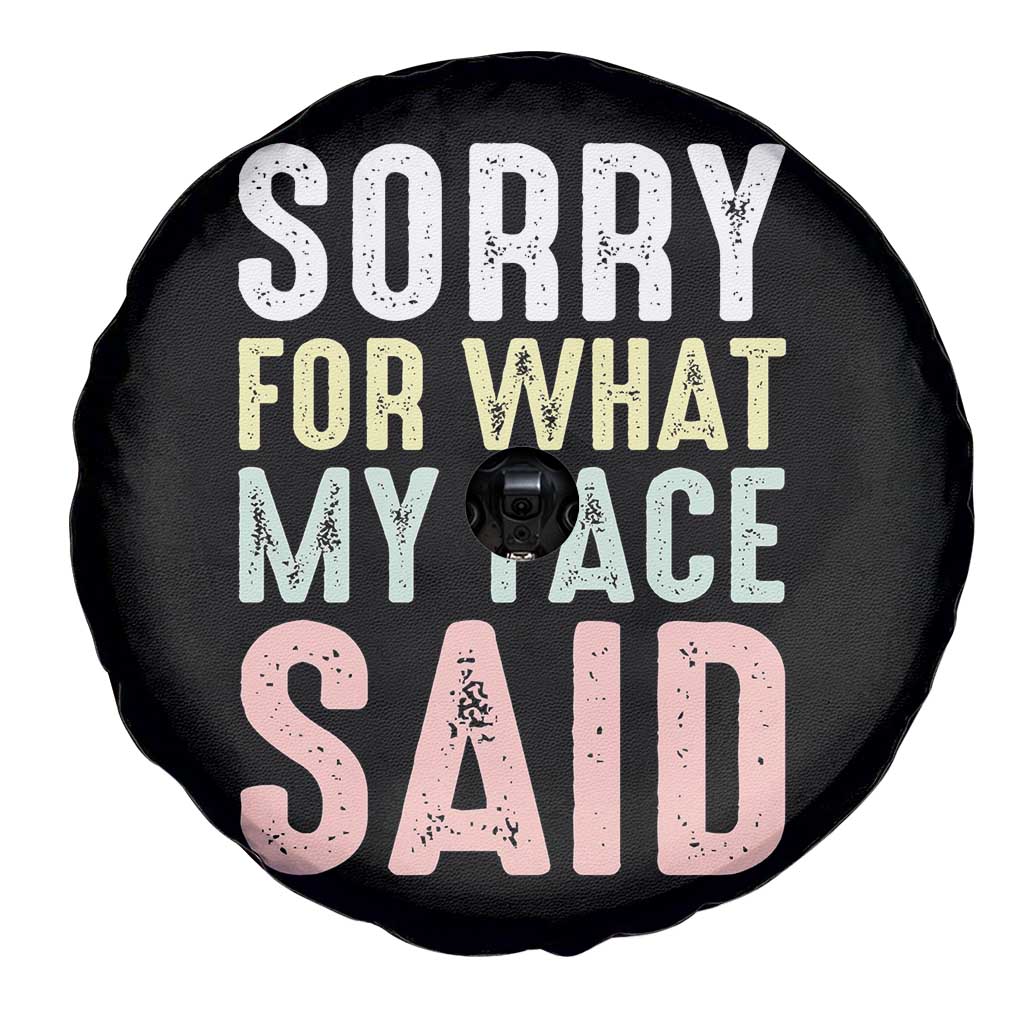 Sorry for What My Face Said Spare Tire Cover Retro Funny Mood Sarcastic Resting Face TS10 Print Your Wear