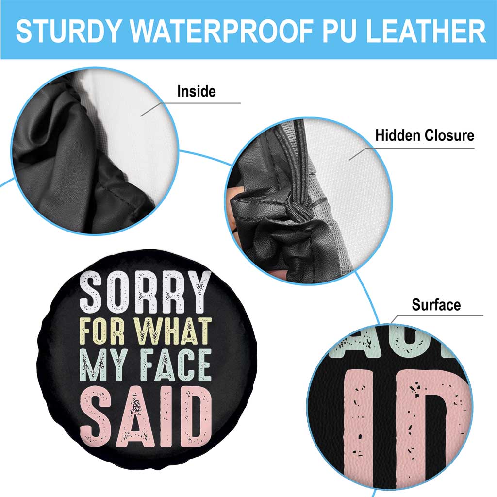 Sorry for What My Face Said Spare Tire Cover Retro Funny Mood Sarcastic Resting Face TS10 Print Your Wear