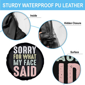 Sorry for What My Face Said Spare Tire Cover Retro Funny Mood Sarcastic Resting Face TS10 Print Your Wear