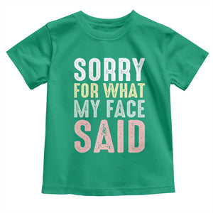 Sorry for What My Face Said Toddler T Shirt Retro Funny Mood Sarcastic Resting Face TS10 Irish Green Print Your Wear