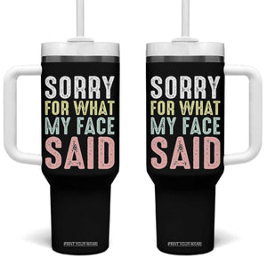 Sorry for What My Face Said Tumbler With Handle Retro Funny Mood Sarcastic Resting Face TS10 One Size: 40 oz Black Print Your Wear