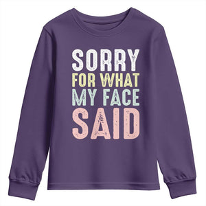 Sorry for What My Face Said Youth Sweatshirt Retro Funny Mood Sarcastic Resting Face TS10 Purple Print Your Wear