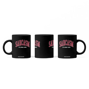 Sarcasm It's How I Hug Coffee Mug Funny Graphic Trendy TS10 Print Your Wear