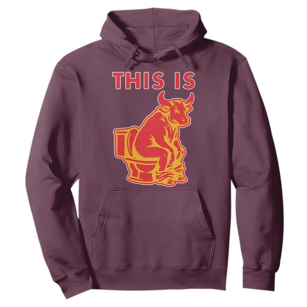 This Is Bull Shit Hoodie Bullshit Sarcastic Embarrassing Gag Gifts TS10 Maroon Print Your Wear