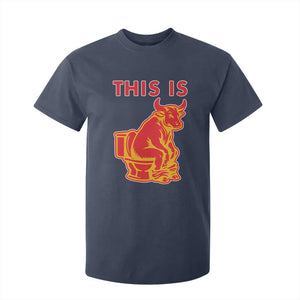 This Is Bull Shit T Shirt For Kid Bullshit Sarcastic Embarrassing Gag Gifts TS10 Navy Print Your Wear