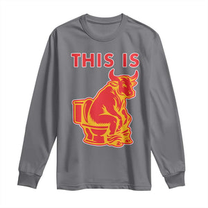 This Is Bull Shit Long Sleeve Shirt Bullshit Sarcastic Embarrassing Gag Gifts TS10 Charcoal Print Your Wear