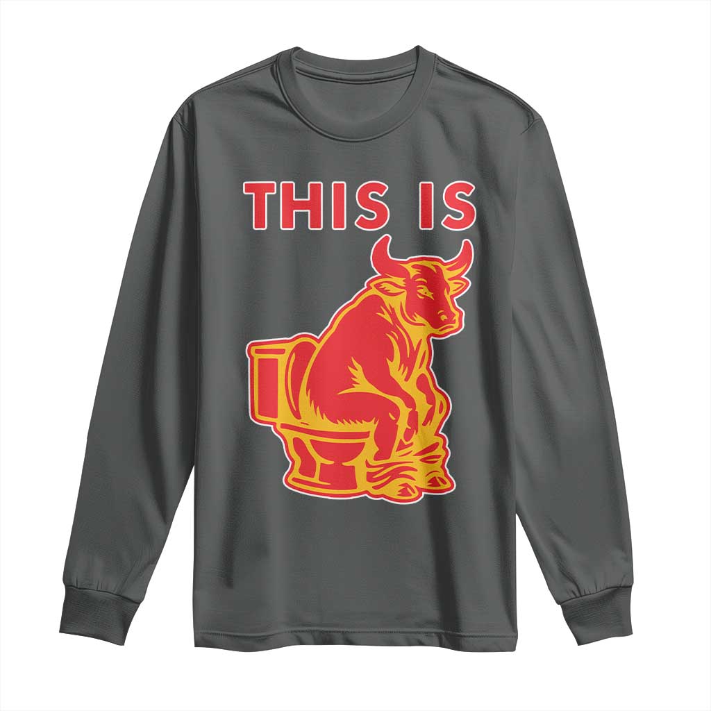 This Is Bull Shit Long Sleeve Shirt Bullshit Sarcastic Embarrassing Gag Gifts TS10 Dark Heather Print Your Wear