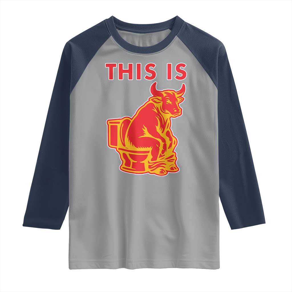 This Is Bull Shit Raglan Shirt Bullshit Sarcastic Embarrassing Gag Gifts TS10 Sport Gray Navy Print Your Wear