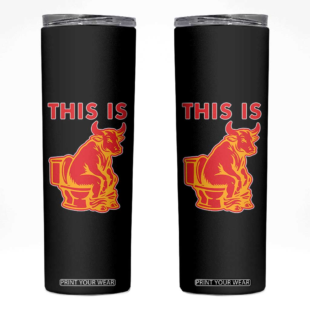 This Is Bull Shit Skinny Tumbler Bullshit Sarcastic Embarrassing Gag Gifts TS10 Black Print Your Wear