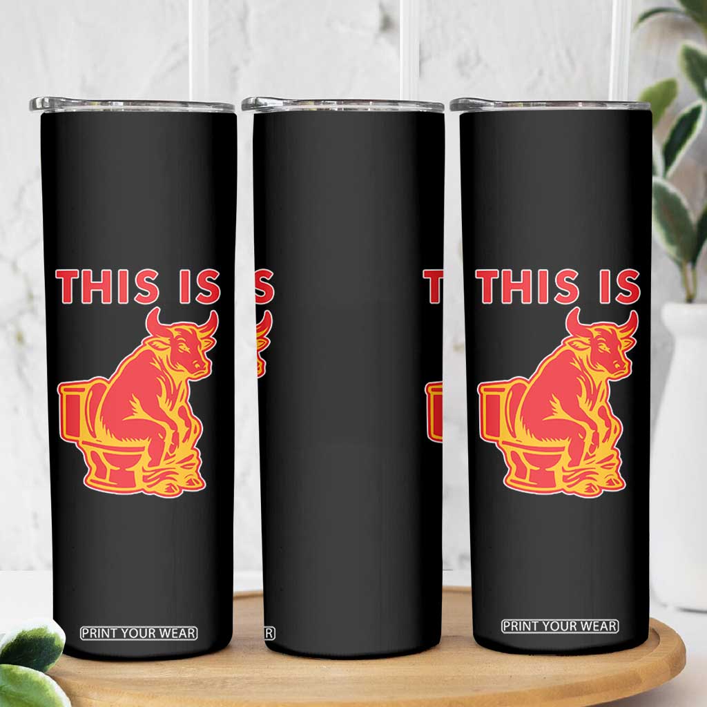 This Is Bull Shit Skinny Tumbler Bullshit Sarcastic Embarrassing Gag Gifts TS10 Print Your Wear