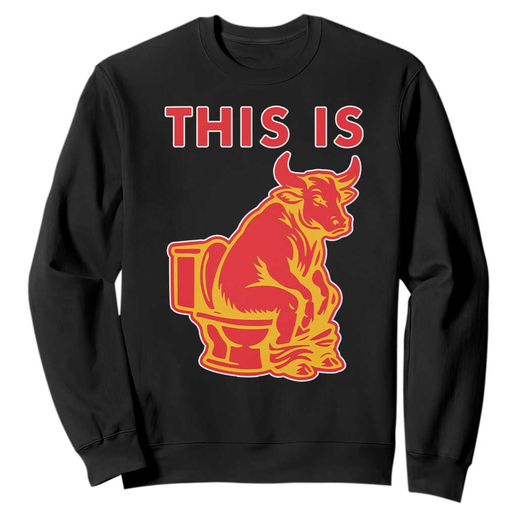 This Is Bull Shit Sweatshirt Bullshit Sarcastic Embarrassing Gag Gifts TS10 Black Print Your Wear
