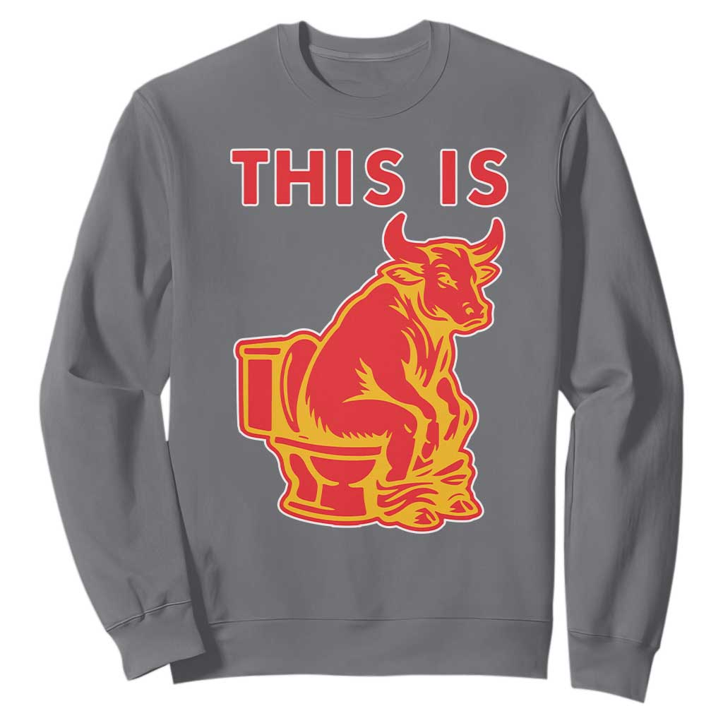 This Is Bull Shit Sweatshirt Bullshit Sarcastic Embarrassing Gag Gifts TS10 Charcoal Print Your Wear