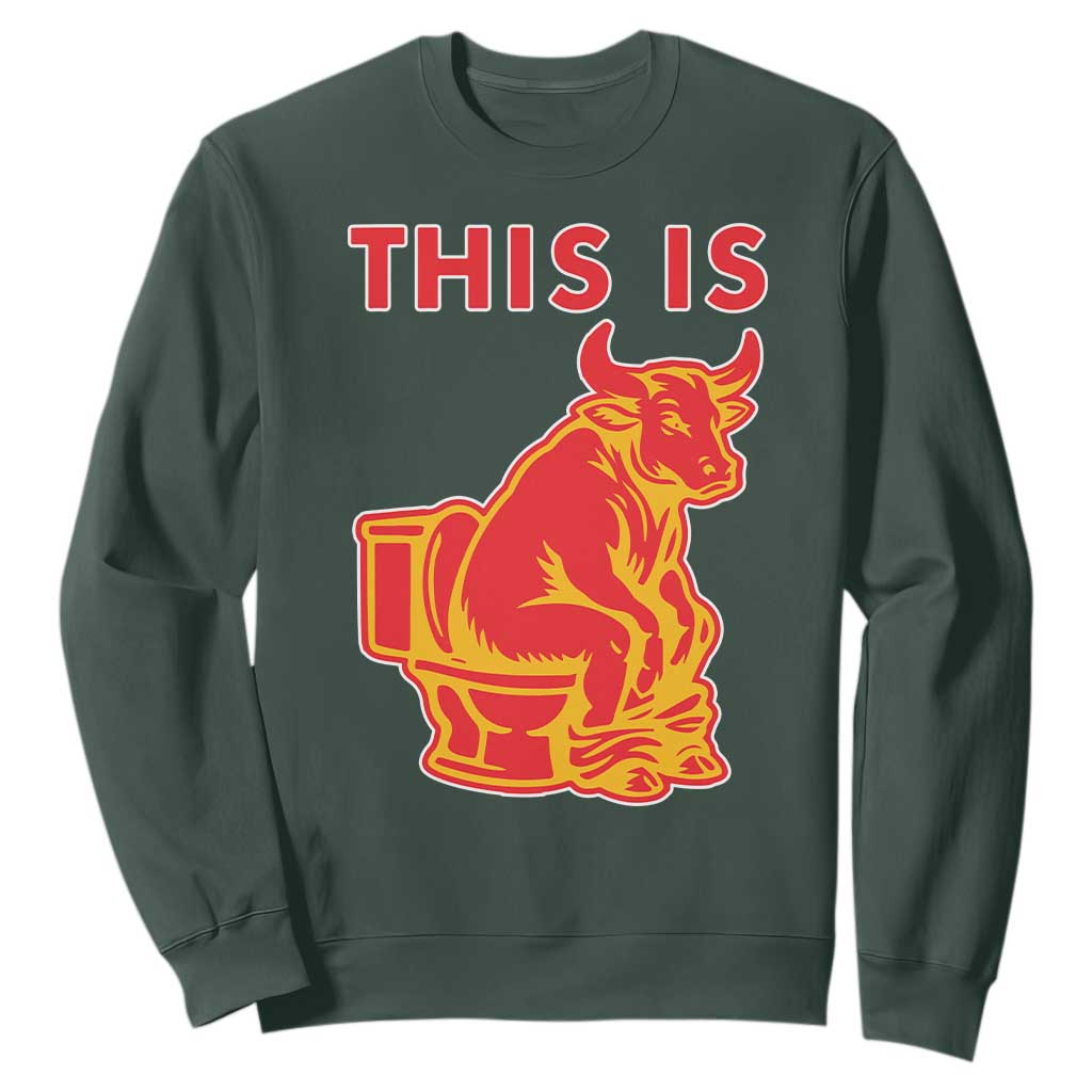 This Is Bull Shit Sweatshirt Bullshit Sarcastic Embarrassing Gag Gifts TS10 Dark Forest Green Print Your Wear
