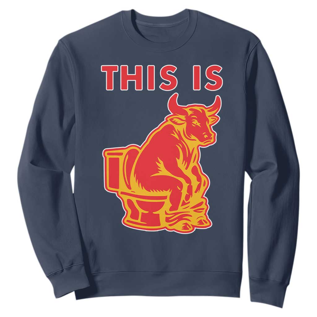This Is Bull Shit Sweatshirt Bullshit Sarcastic Embarrassing Gag Gifts TS10 Navy Print Your Wear