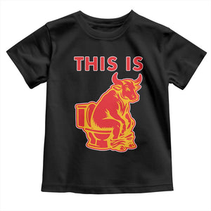This Is Bull Shit Toddler T Shirt Bullshit Sarcastic Embarrassing Gag Gifts TS10 Black Print Your Wear