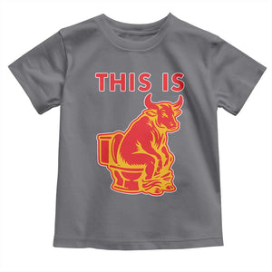 This Is Bull Shit Toddler T Shirt Bullshit Sarcastic Embarrassing Gag Gifts TS10 Charcoal Print Your Wear