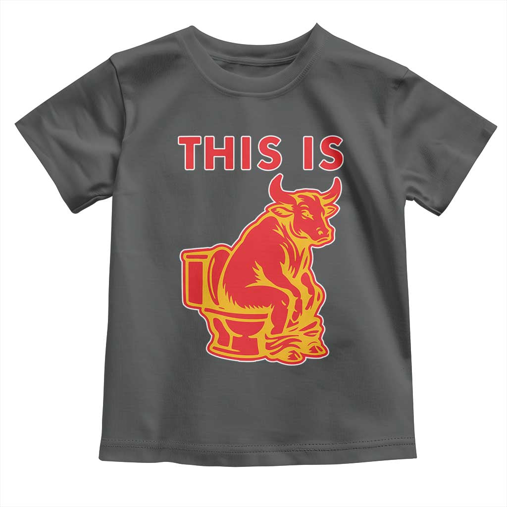 This Is Bull Shit Toddler T Shirt Bullshit Sarcastic Embarrassing Gag Gifts TS10 Dark Heather Print Your Wear