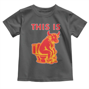 This Is Bull Shit Toddler T Shirt Bullshit Sarcastic Embarrassing Gag Gifts TS10 Dark Heather Print Your Wear