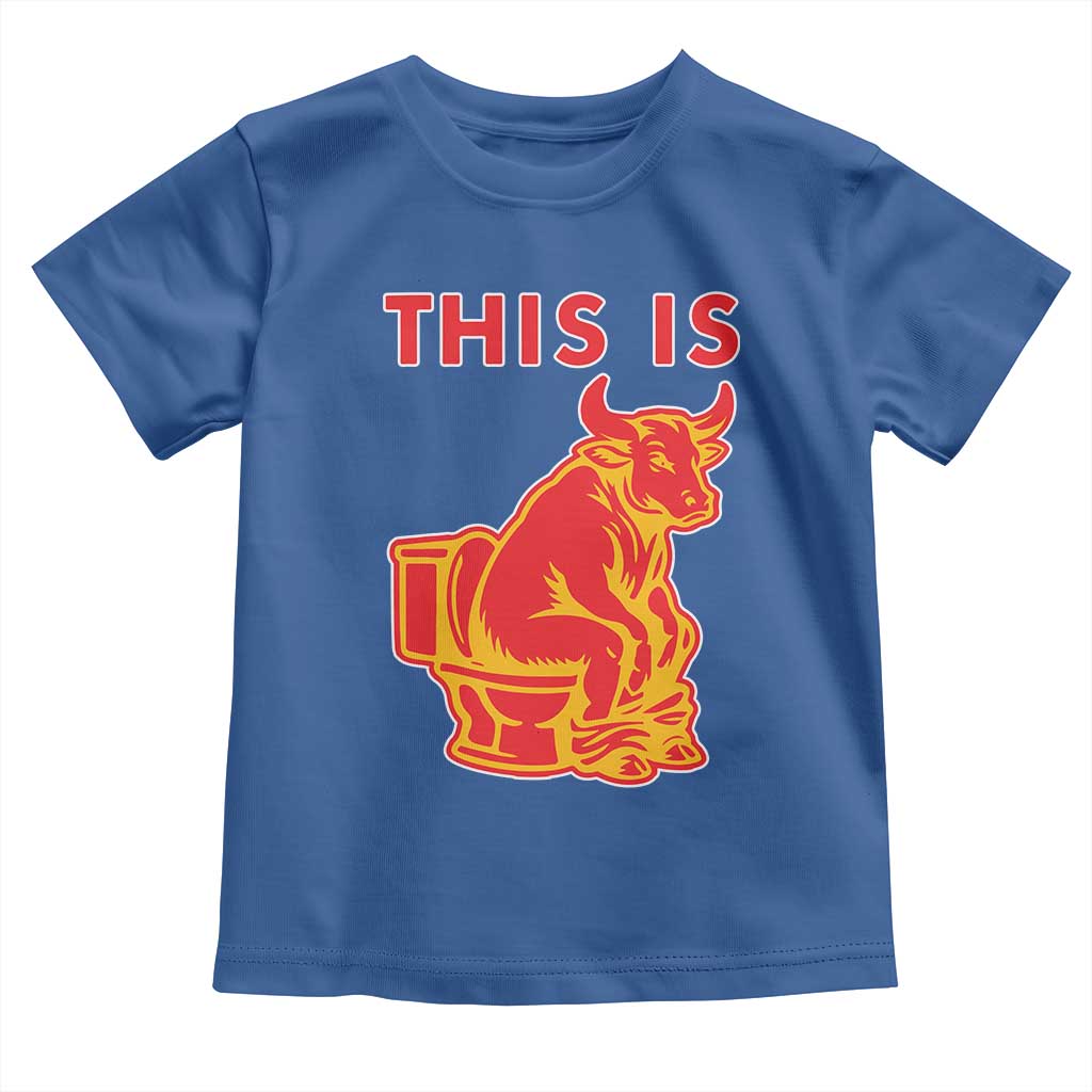This Is Bull Shit Toddler T Shirt Bullshit Sarcastic Embarrassing Gag Gifts TS10 Royal Blue Print Your Wear