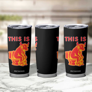 This Is Bull Shit Tumbler Cup Bullshit Sarcastic Embarrassing Gag Gifts TS10 Print Your Wear