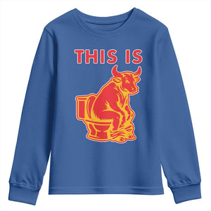 This Is Bull Shit Youth Sweatshirt Bullshit Sarcastic Embarrassing Gag Gifts TS10 Royal Blue Print Your Wear