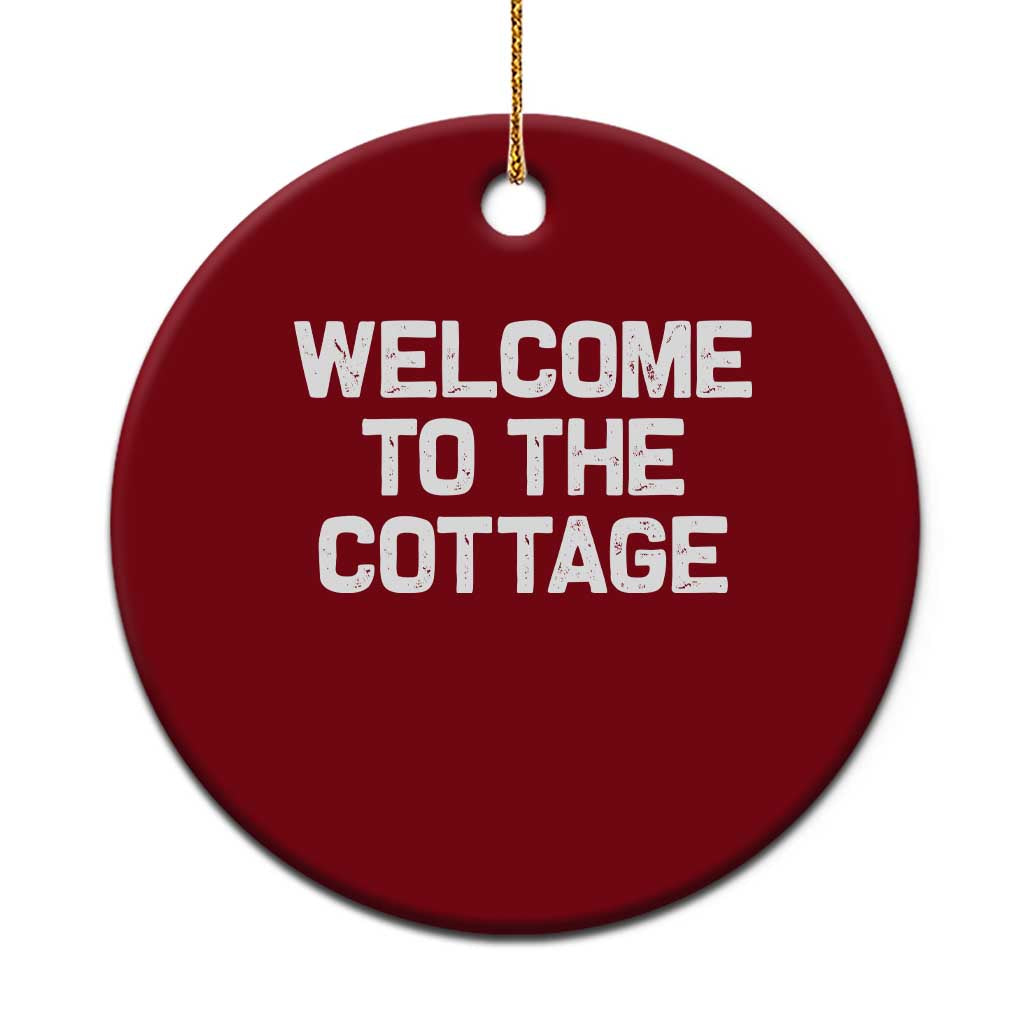 Welcome To The Cottage Ceramic Ornament TS10 1pc Red Print Your Wear