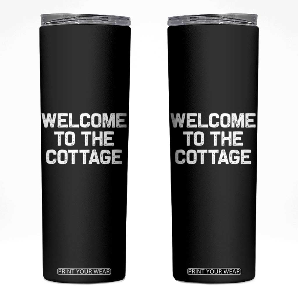 Welcome To The Cottage Skinny Tumbler TS10 Black Print Your Wear