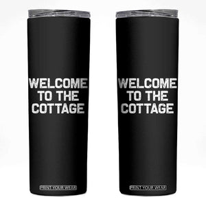 Welcome To The Cottage Skinny Tumbler TS10 Black Print Your Wear