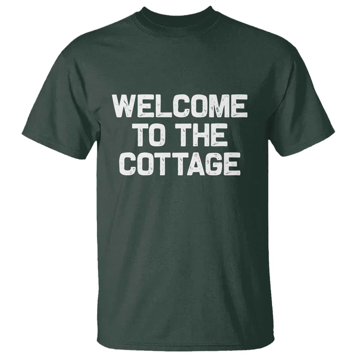 Welcome To The Cottage T Shirt TS10 Dark Forest Green Print Your Wear