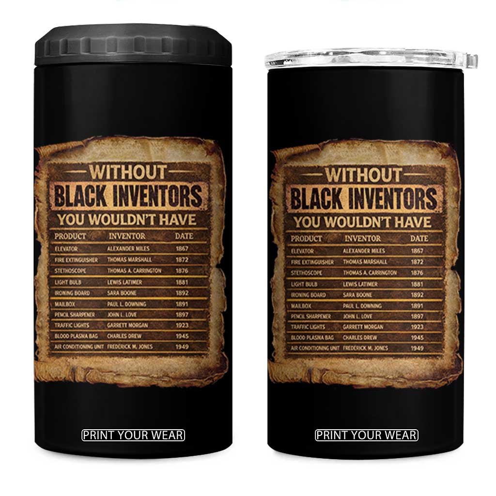 Black Inventors 4 in 1 Can Cooler Tumbler Afro African Melanin Black History Month Juneteenth TS10 One Size: 16 oz Black Print Your Wear