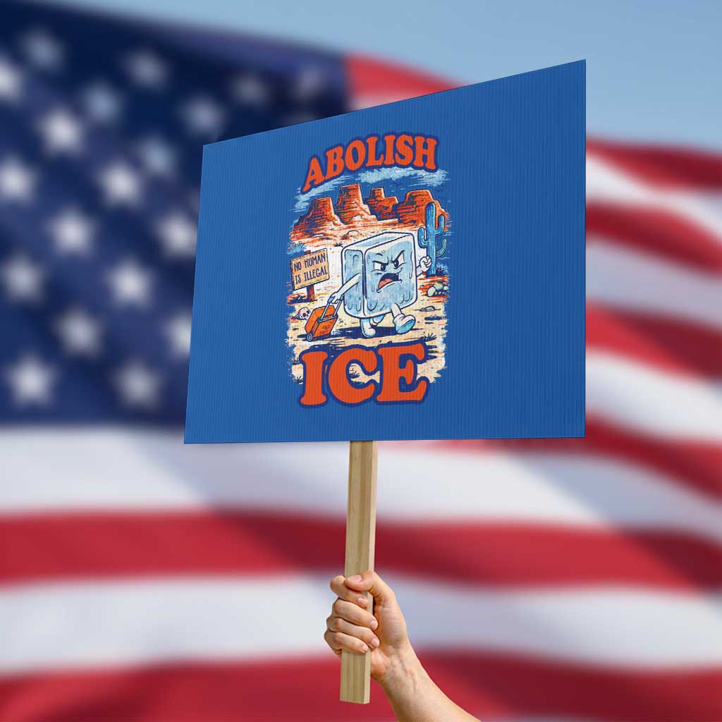 Abolish Ice Protest Protest Sign Retro Protest No Human Is Illegal TS10 Horizontal 18