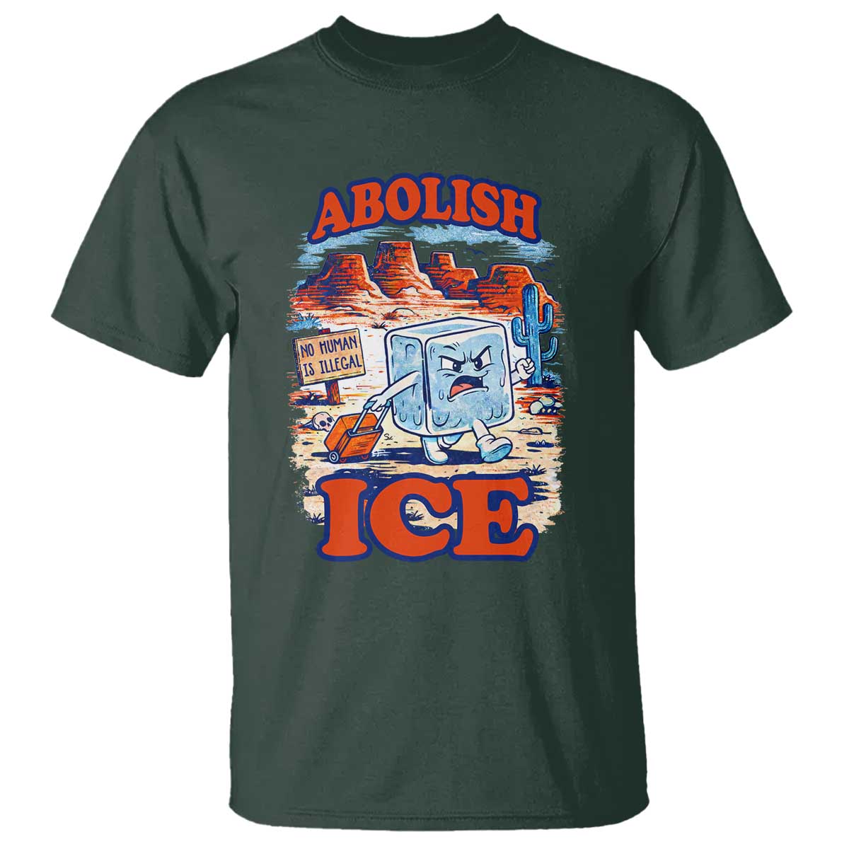Abolish Ice Protest T Shirt Retro Protest No Human Is Illegal TS10 Dark Forest Green Print Your Wear