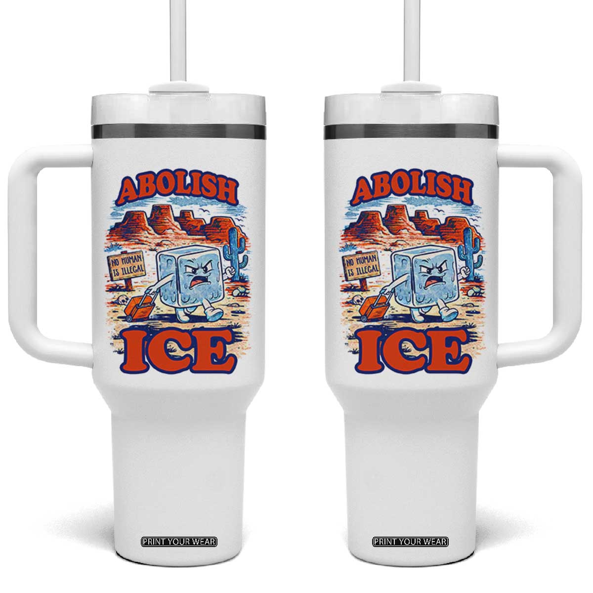 Abolish Ice Protest Tumbler With Handle Retro Protest No Human Is Illegal TS10 One Size: 40 oz White Print Your Wear
