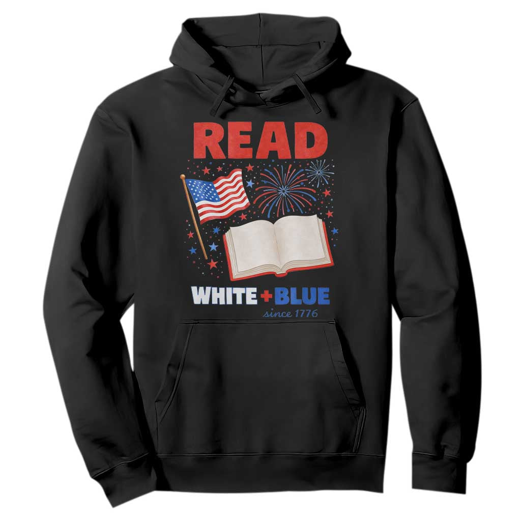 Patriotic Bookish 4th Of July Read White Blue Since 1776 Hoodie TS10 Black Print Your Wear