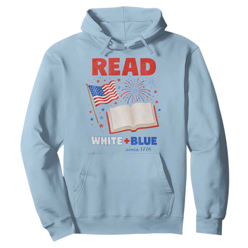 Patriotic Bookish 4th Of July Read White Blue Since 1776 Hoodie TS10 Light Blue Print Your Wear