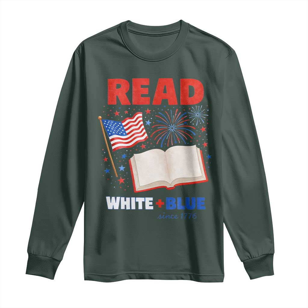Patriotic Bookish 4th Of July Read White Blue Since 1776 Long Sleeve Shirt TS10 Dark Forest Green Print Your Wear
