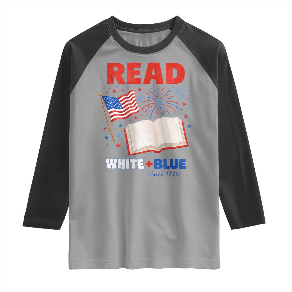 Patriotic Bookish 4th Of July Read White Blue Since 1776 Raglan Shirt TS10 Sport Gray Black Print Your Wear