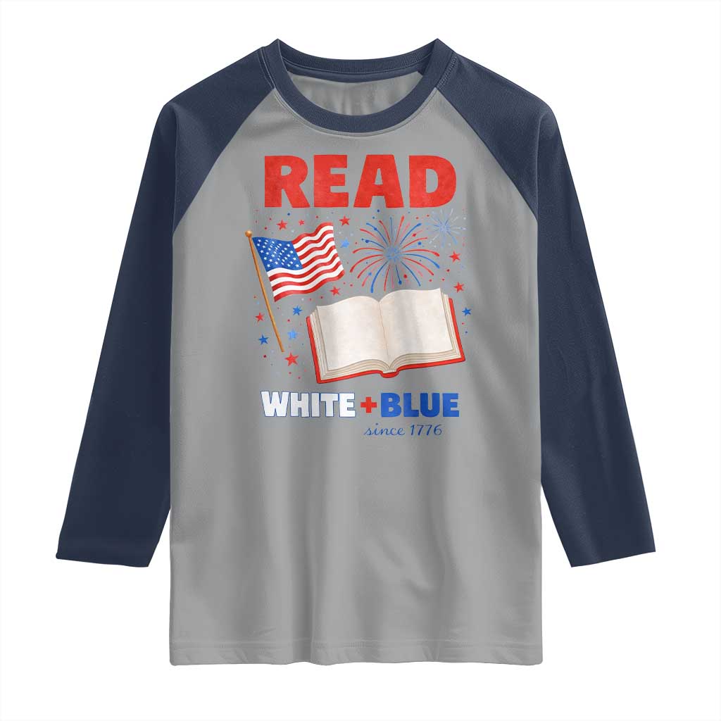 Patriotic Bookish 4th Of July Read White Blue Since 1776 Raglan Shirt TS10 Sport Gray Navy Print Your Wear