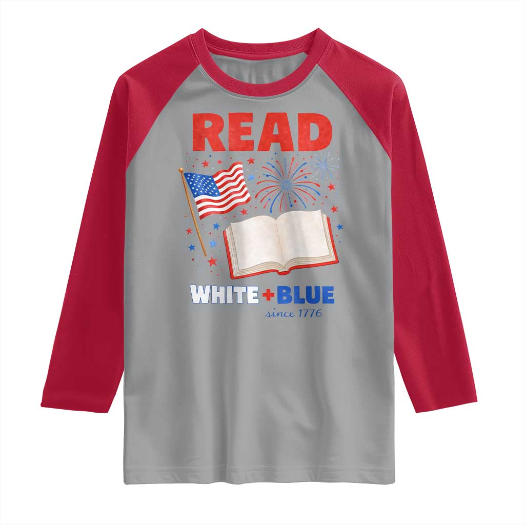 Patriotic Bookish 4th Of July Read White Blue Since 1776 Raglan Shirt TS10 Sport Gray Red Print Your Wear