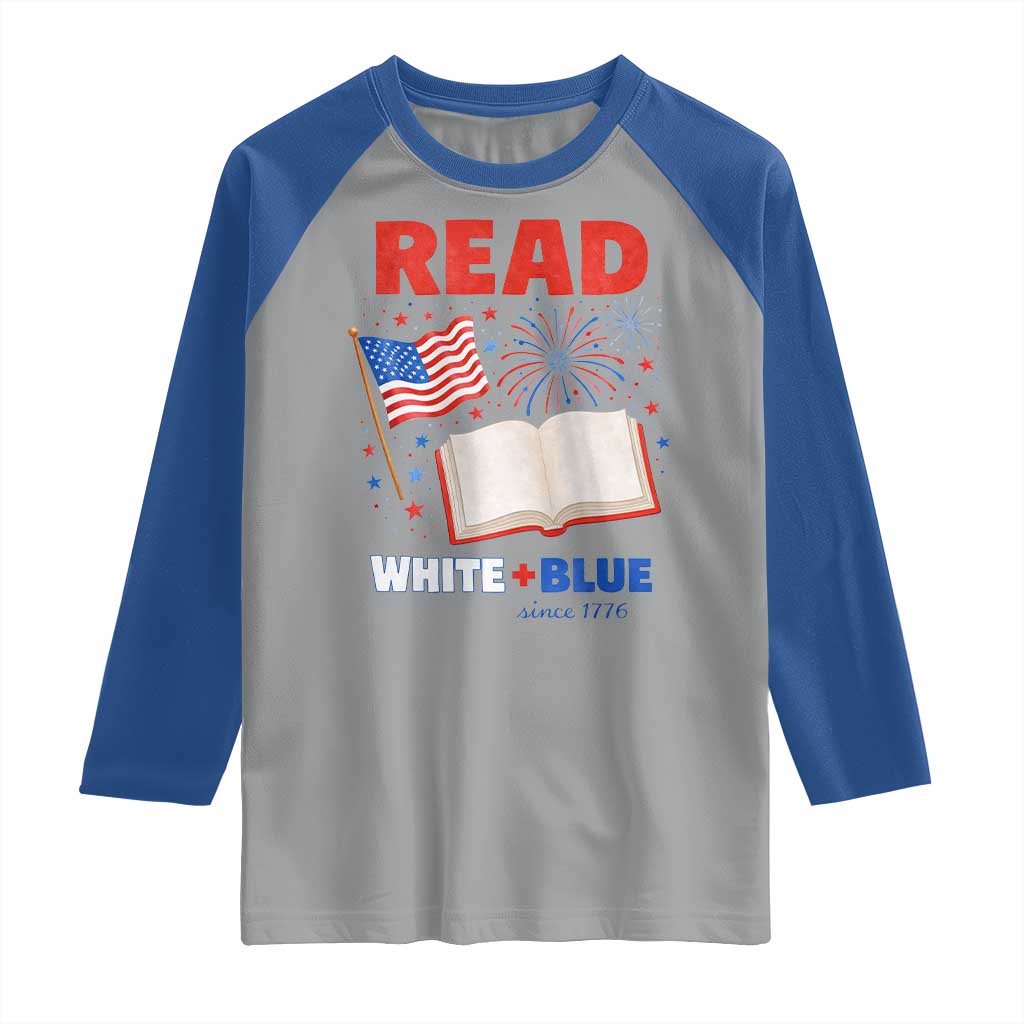 Patriotic Bookish 4th Of July Read White Blue Since 1776 Raglan Shirt TS10 Sport Gray Royal Print Your Wear