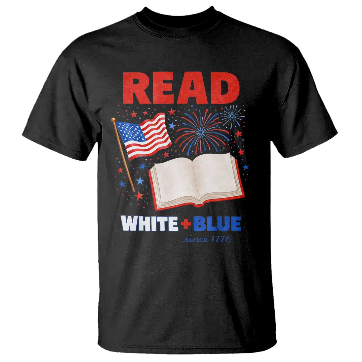 Patriotic Bookish 4th Of July Read White Blue Since 1776 T Shirt TS10 Black Print Your Wear