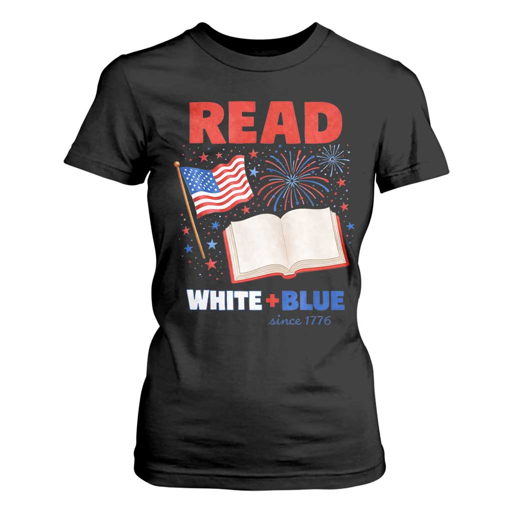 Patriotic Bookish 4th Of July Read White Blue Since 1776 T Shirt For Women TS10 Black Print Your Wear