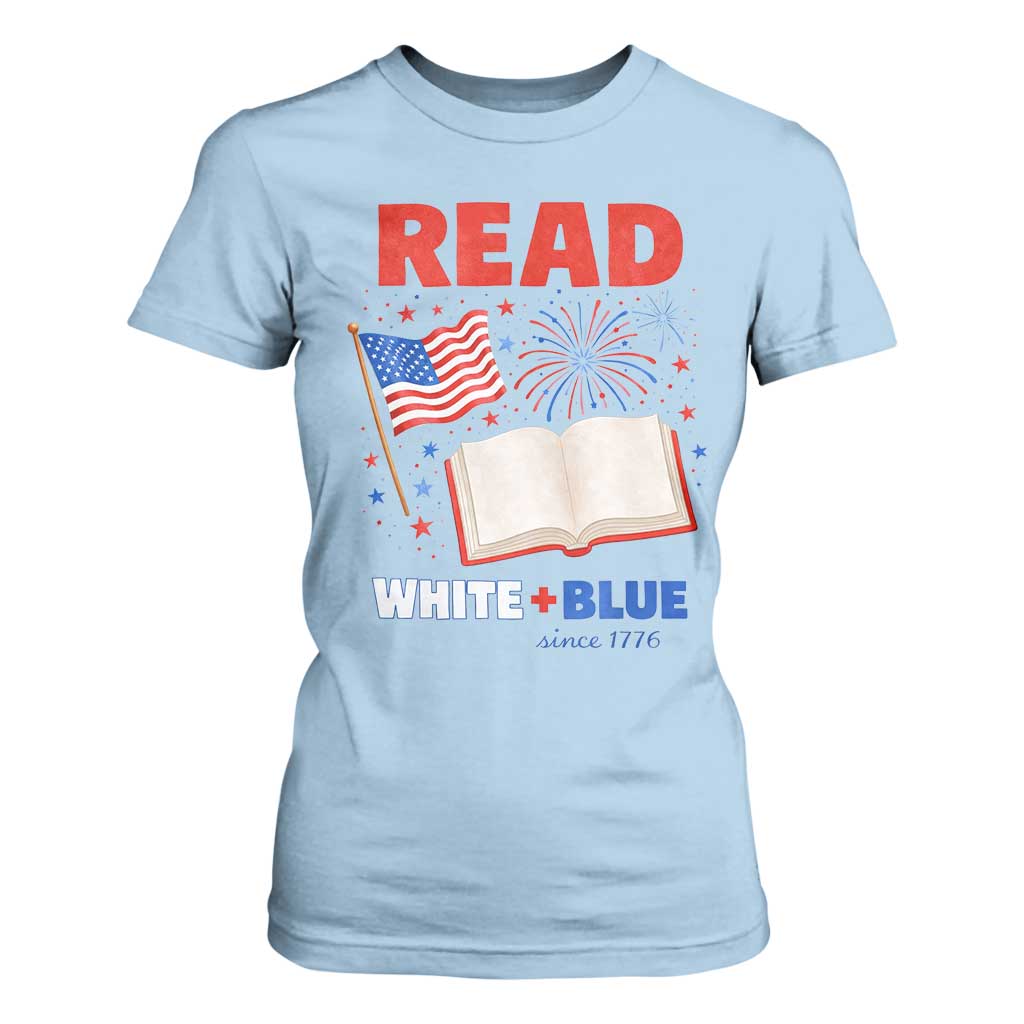 Patriotic Bookish 4th Of July Read White Blue Since 1776 T Shirt For Women TS10 Light Blue Print Your Wear