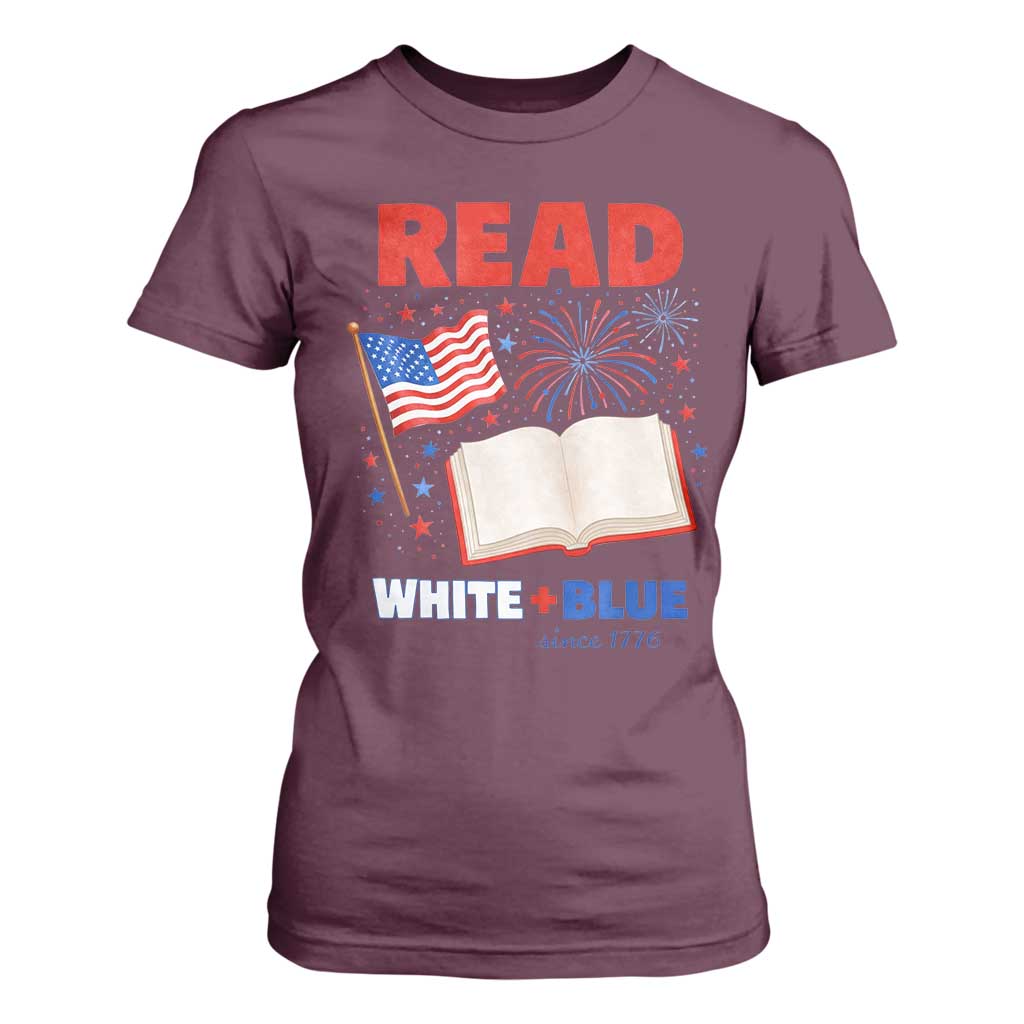 Patriotic Bookish 4th Of July Read White Blue Since 1776 T Shirt For Women TS10 Maroon Print Your Wear
